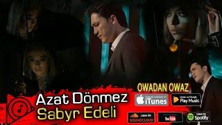 Sabyr Edeli - Azat Dònmez 2022 Official Video turkmen aydymlary azat donmez   ( azat donmezow 2022 )