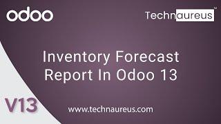 Inventory Forecast Report in Odoo 13 | Odoo ERP