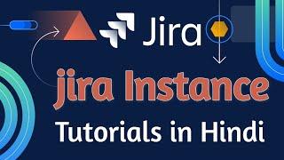 Jira tutorial in Hindi #3  | Jira Instance  |  How to use Jira
