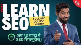 Learn SEO in 24 Hours (Part - 2) | SEO Certificate Training in Nepal by Rambabu Thapa