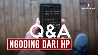 Cara Ngoding di HP Android dengan Mudah dan Cepat - Q&A