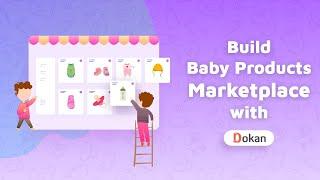 How To Create A Baby Product Marketplace Online Using Dokan For Free!