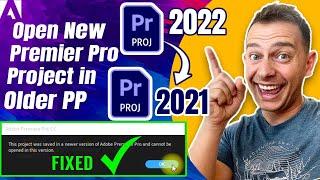 How to open new Premiere Pro project in old version (100% Working)