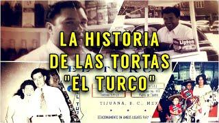 Las Tortas "El Turco" de Tijuana (La Historia)