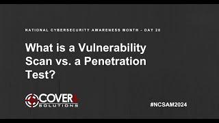 What is a Vulnerability Scan vs. a Penetration Test?