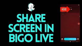 How to Share Screen in BIGO LIVE?