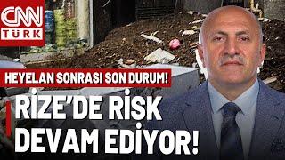 Heyelan Sonrası Rize'de Son Durum! Çayeli Belediye Başkanı CNN TÜRK'e Konuştu