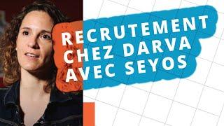 Témoignage recrutement chez DARVA avec SEYOS