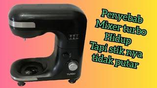 penyebab mixer turbo hidup tapi stik tidak berputar