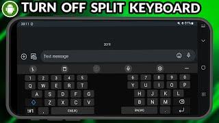 How To Turn Off Split Keyboard On Android