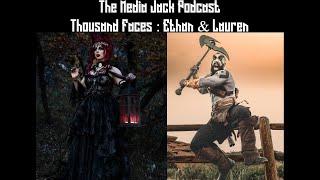 Ep 37 of The Media Jack Podcast : Thousand Faces : Ethan & Lauren #ttrpg #Cosplay #streaming