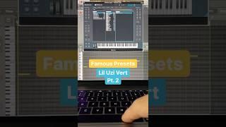 FAMOUS PRESETS #103: "Lil Uzi Vert" Pt. 2 ...  you know both? 