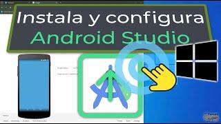 Curso completo: Instala Android Studio en Windows, configura tu IDE, crea emulador y primer proyecto