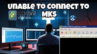 #vmware Unable to Connect to MKS: Connection Terminated by Server error message