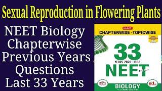 Sexual reproduction in flowering plants class 12 neet previous years questions last 33 years