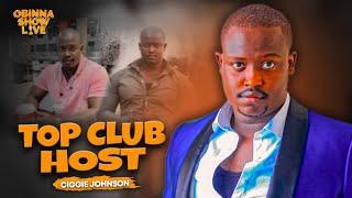 OBINNA SHOW LIVE:TOP CLUB HOST - Ciggy Johnson