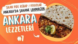 Ankara’nın Fenomen Lahmacunu! Şilan Pide Kebap Menü ve Fiyatlar | Ankara Batıkent Lezzetleri 7