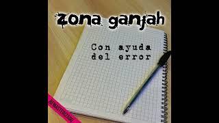 Zona Ganjah - Con ayuda del error (Full Album) I Remastered