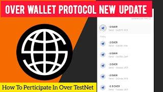 Over Protocol app | How to participate in Over TestNet | Over Protocol New update | Over Wallet News
