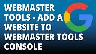 google webmaster tools guide add a website to webmaster tools