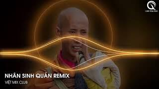 NHÂN SINH QUÁN REMIX - KẺ PHIÊU DU NỬA ĐỜI CHẲNG NO REMIX TIKTOK - NHẠC THẦY THÍCH MINH TUỆ REMIX