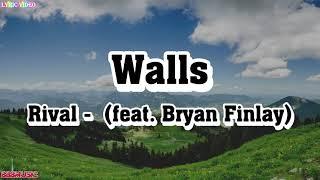 Rival - Walls (feat. Bryan Finlay) - 888 Music Official【Lyric Video】