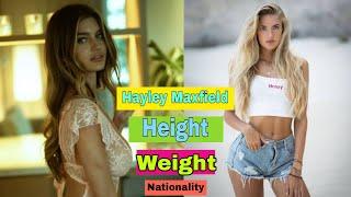 Hayley Maxfield Height, Weight, Age, Body Statistics ,Nationality Zodiac sign 2023