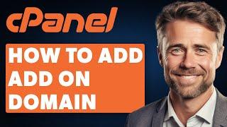 How to Add Addon Domain on Cpanel (Full 2024 Guide)