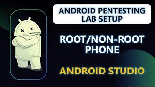 How to deploy ROOT/Non-ROOT Phone on Android Studio | Android Pentesting Lab Setup with Emulator