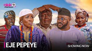 EJE PEPEYE - Latest 2024 Yoruba Movie Drama Starring; Odunlade Adekola, Ronke Odusanya