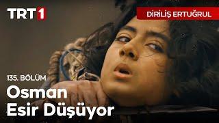 Diriliş Ertuğrul 135. Bölüm - Ertuğrul, Osman'ı Kurtarabilecek mi?