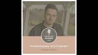 You're Not Alone with Townsend Ep055-Overcoming Stuttering with Chase Gillis