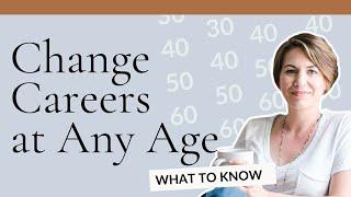 Is it Too Late to Change Careers at 30, 40, or 50?