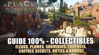 A Plague Tale Requiem - Guide 100% Collectibles (Fleur, Plume, Souvenir, Trophée, Coffre Secret ...)