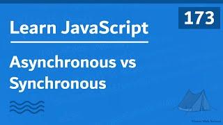 Learn JavaScript In Arabic 2021 - #173 - Asynchronous vs Synchronous Programming