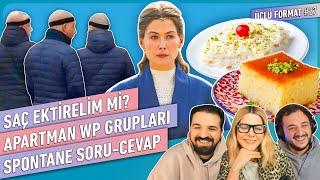 Saç Ektirelim mi? Apartman WP Grupları, Aniden Soru-Cevap, Stand-up Bilet Fiyatları | Üçlü Format#27