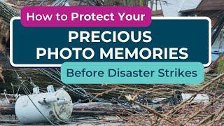 How to Protect Your Precious Photo Memories from Disaster! (10 Tips & Products)