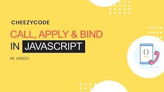 Call, Apply and Bind method in JavaScript Hindi | JavaScript Tutorials #23