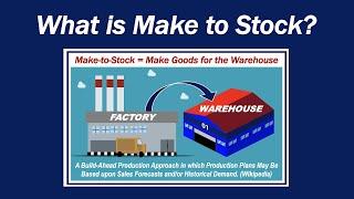 What is "Make to Stock"?