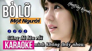 BỎ LỠ MỘT NGƯỜI KARAOKE - TONE NAM | BEAT CHUẨN