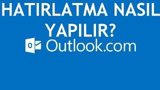 Outlook Hatırlatma Nasıl Yapılır?