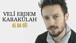 Veli Erdem Karakülah - Al Da Git (Official Video)
