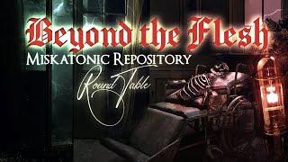 Call of Cthulhu: Beyond The Flesh - Miskatonic Repository Round Table