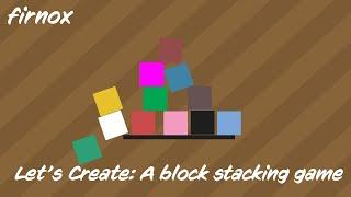 Let's Create: A block stacking tower game in Unity