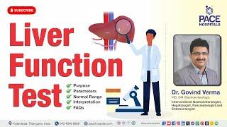 Liver Function Test Explained by Dr. Govind Verma | Purpose, Parameters, Normal Range & FAQs