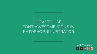 How to Use Font Awesome icons (Any icon fonts) in photoshop & illustrator