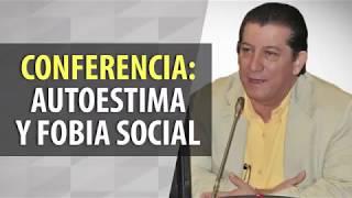 Autoestima y Fobia Social / Conferencia Dr. Ramón Acevedo