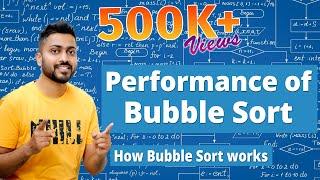 L-3.4: How Bubble Sort Works | Performance of Bubble Sort | All Imp Points with Example | Algorithm