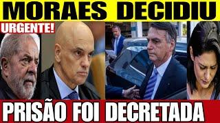 Urgente! PRISÃO FOI DECRETADA! DECISÃO BOMBA DE MORAES!  JAIR BOLSONARO DO PL ENTREGOU SUA DEFES STF