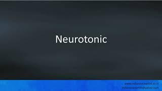 Pronunciation of the word(s) "Neurotonic".